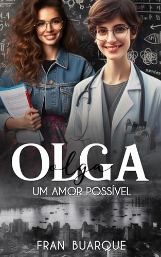 Olga: Um amor possível (Portuguese Edition)