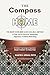 The Compass HOME: The Heart Over Mind & Ego (H.O.M.E.) Method to Your Psycho-Spiritual Awakening, Alignment, & Holistic Well-Being