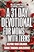 A 31 Day Devotional for Moms with Teens by Fearless Christians