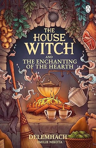 The House Witch and The Enchanting of the Hearth (The House Witch #1)