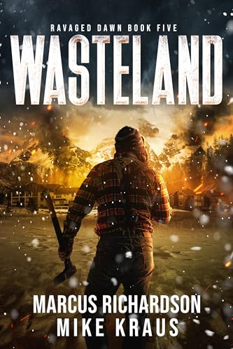 Wasteland: Ravaged Dawn Book 5: (A Thrilling Post-Apocalyptic Series)
