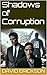 Shadows of Corruption