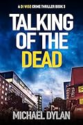 Talking Of The Dead: The exciting new detective crime thriller