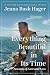 Everything Beautiful in Its Time