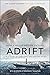 Adrift [Movie tie-in]: A True Story of Love, Loss, and Survival at Sea (2018)