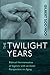 The Twilight Years: Biblica...