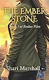 The Ember Stone: Book One of the Ember Files