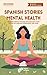 Mental Health Spanish Stories by Digital Polyglot