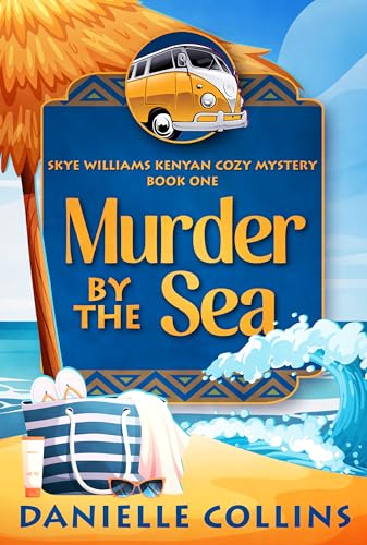 Murder by the Sea (Skye Williams Kenyan Cozy Mystery Book 1)