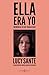 Ella era yo: Memorias de mi transición (Spanish Edition)
