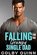 Falling for the Grumpy Single Dad