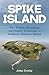 Spike Island: The Rebels, Residents and Crafty Criminals of Ireland’s Historic Island