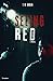 Seeing Red: A Novel