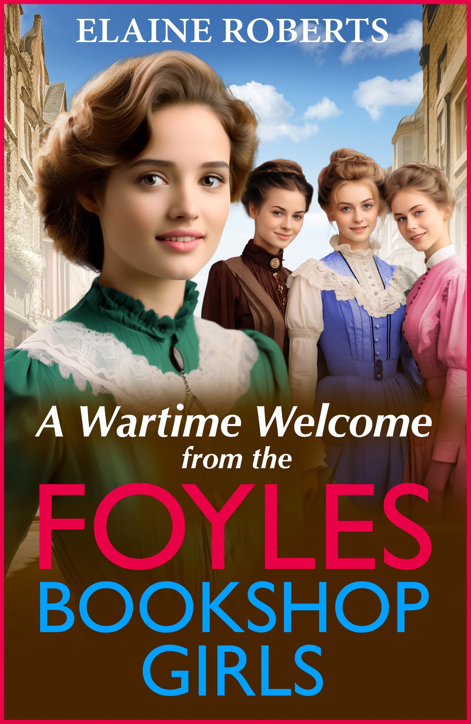A Wartime Welcome from the Foyles Bookshop Girls (The Foyles Girls #4)