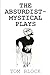 The Mystical-Absurdist Plays by Tom Block
