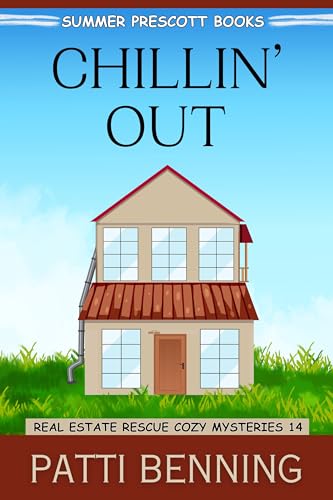 Chillin' Out (Real Estate Rescue Cozy Mysteries Book 14)