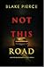 Not This Road (Rachel Blackwood #4)