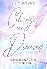 Change my Dreams ...