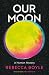 Our Moon: A Human History