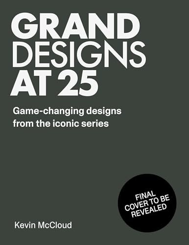 Grand Designs at 25: Game-changing designs from the iconic series (Hardcover)