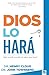 Dios lo hará: Qué sucede cuando no sabes que hacer (Spanish Edition)