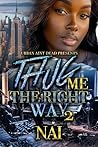 Thug Me The Right...