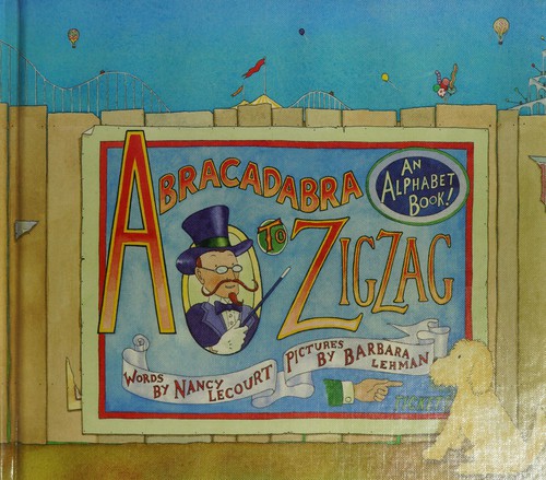 Abracadabra To Zigzag: An Alphabet Book
