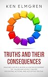 Truths and Their Consequences: Imagine a world where acknowledgment of cause and effect drives decisions, actions, and accepted truths
