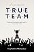 TRUE TEAM: Make your busine...