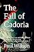 The Fall of Cadoria A story of love, war and betrayal where some battles can't by won (Book 1 of the Gods and Runes series) by Paul Willson