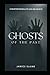Ghosts of the Past: A Haunt...