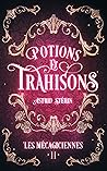 Potions & Trahisons (Les Mécagiciennes, #2) Potions & Trahisons (Les Mécagiciennes, #2)
