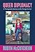 Queer Diplomacy by Robyn McCutcheon Queer Diplomacy by Robyn McCutcheon