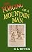 The Forging of a Mountain Man by D. L. Bittick