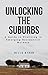Unlocking the Suburbs: A Gu...