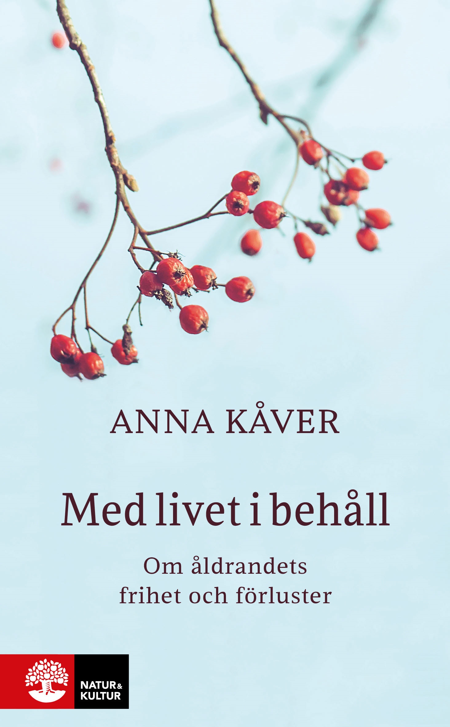 Med livet i behåll : om åldrandets frihet och förluster (Hardcover)
