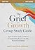 The Grief to Growth Group S...