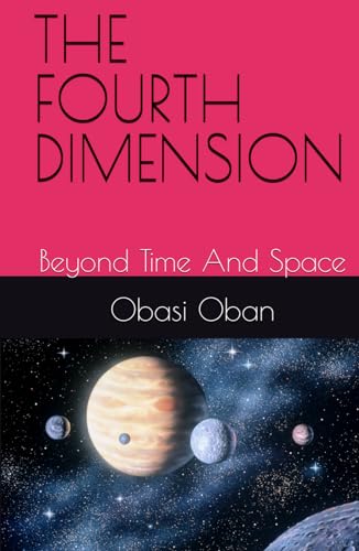 THE FOURTH DIMENSION: Beyond Time And Space (Hardcover)