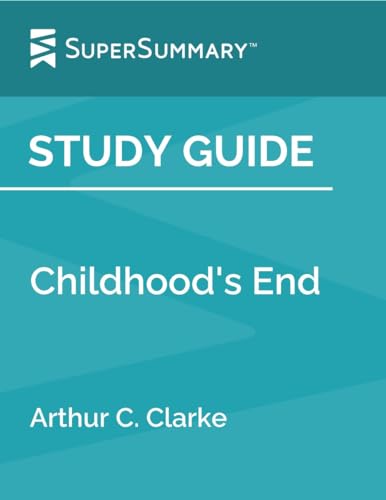 Study Guide: Childhood's End by Arthur C. Clarke (SuperSummary)