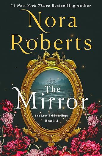Book cover: The Mirror (The Lost Bride Trilogy #2) by Nora Roberts