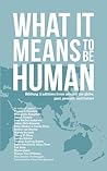 What it Means to Be Human: Bildung traditions from around the globe, past, present, and future What it Means to Be Human: Bildung traditions from around the globe, past, present, and future