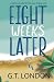 Eight Weeks Later