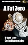 A Fat Zero: Eight short stories (Twisted Short Stories)