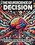 La Neurociencia de la Decisión: Un viaje por la cognición humana: Neurociencia Aplicada: Tomando Mejores Decisiones (Biblioteca de la Mente: Explorando ... y Bienestar nº 3) (Spanish Edition)