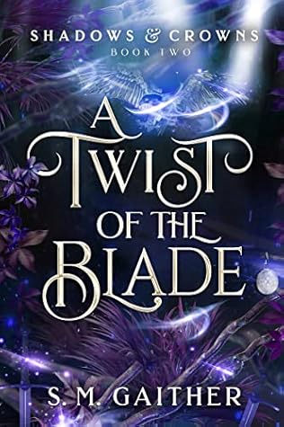 A Twist of the Blade (Shadows and Crowns, #2)