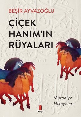 Çiçek Hanım’ın Rüyaları: Muradiye Hikayeleri (Paperback)