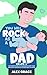 You Will Rock As a Dad! by Alex Grace