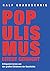 Populismus leicht gemacht: ...