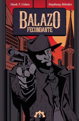 Portada de Balazo fecundante, de Hank T. Cohen