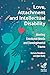 Love, Attachment and Intellectual Disability: Meeting Emotional Needs and Developmental Trauma